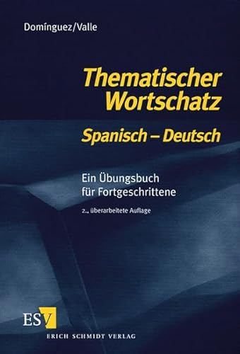 Thematischer Wortschatz Spanisch-Deutsch: Ein Übungsbuch für Fortgeschrittene